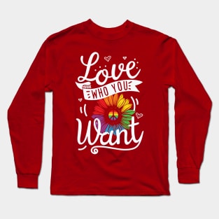 Love Who You Want Long Sleeve T-Shirt